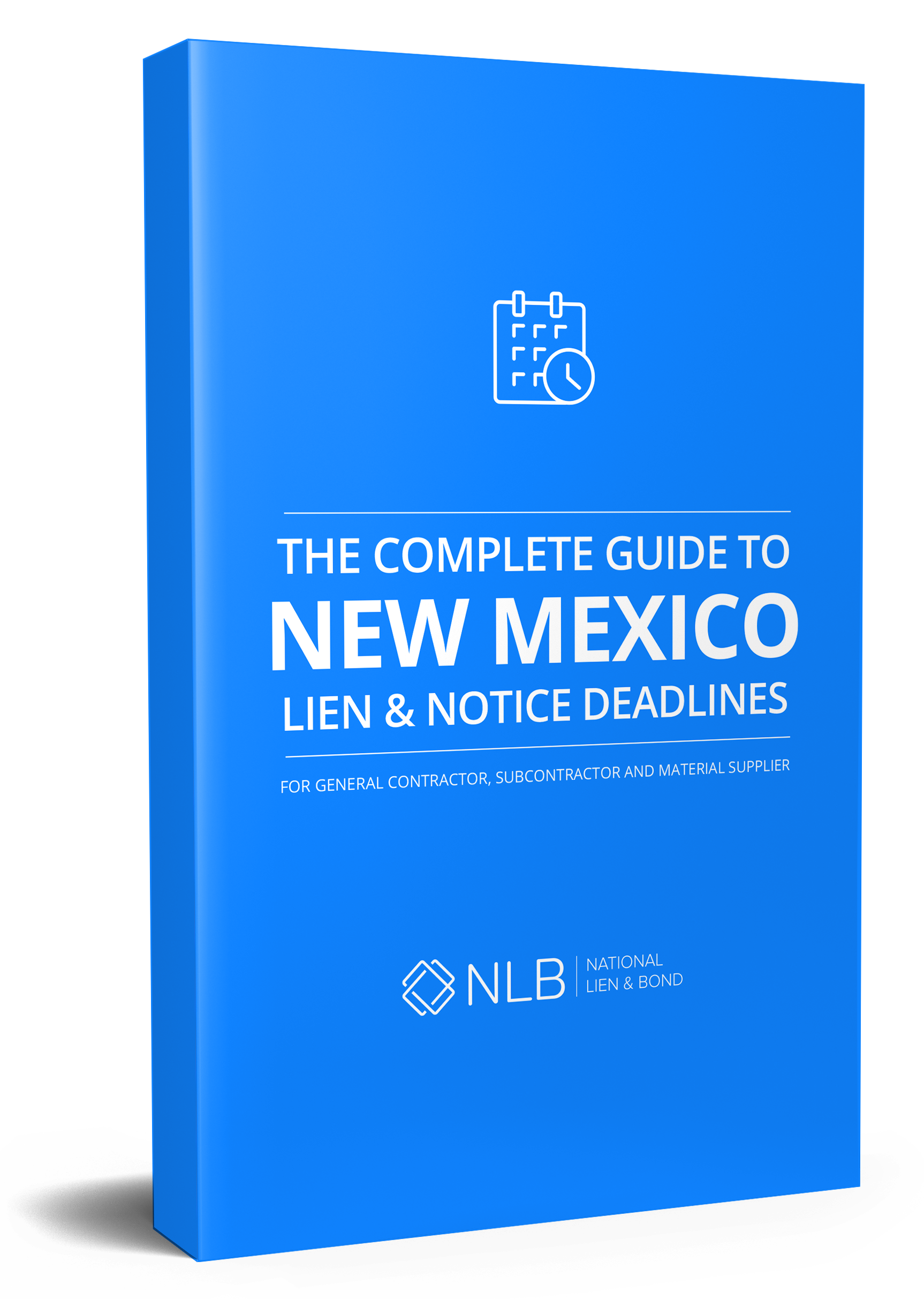 The Complete Guide to New Mexico Lien & Notice Deadlines National